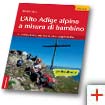 L‘Alto Adige alpino a misura di bambino - di Christjan Ladurner e Tappeiner
