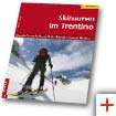 Skitouren im Trentino, Band 3 - von Ulrich Kössler von Tappeiner Verlag (10. September 2010)